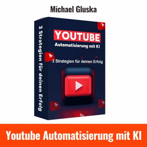 Youtube Automatisierung mit KI michael gluska