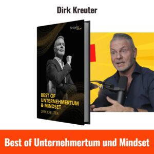 Visuelle Darstellung zum E-Book von Dirk Kreuter 'Best of Unternehmertum & Mindset'. Das Bild zeigt den Autor mit seinem Buch und im Gespräch am Mikrofon. Ideal für Unternehmer, Selbstständige und Karrierestarter, die ihre Denkweise verändern und wachsen wollen.